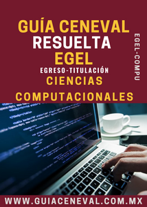 Guía Ceneval Egel Ciencias Computacionales